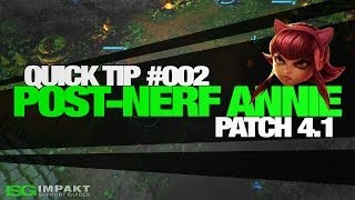 Quick Tip #2 - Post-Nerf Annie (Patch 4.1) - impaKt Support Guides
