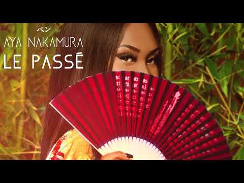 Aya Nakamura - Le passé (Audio officiel)