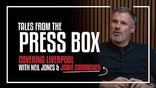 Tales From The Press Box with Jamie Carragher | Covering Liverpool