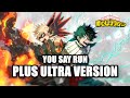 YOU SAY RUN - PLUS ULTRA VERSION (僕のヒーローアカデミア )
