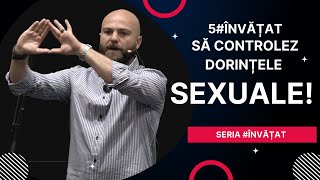 Invatat sa controlez dorintele SEXUALE | Alexandru Cozma | seria #ÎNVĂȚAT (part 5) | 11 sept 2022