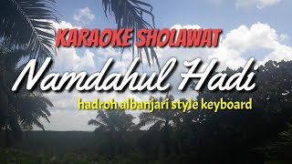 KARAOKE SHOLAWAT NAMDAHUL HADI HADROH MODERN STYLE KEYBOARD