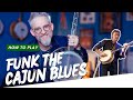 Funk the cajun blues  how to play gerry oconnors banjo masterpiece