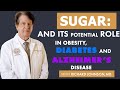 Click here for richard johnson md  role of sugar in obesity diabetes and alzheimer