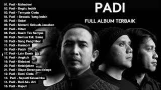 PADI FULL ALBUM TERBAIK | BEGITU INDAH | SOBAT | SANG PENGHIBUR | SEMUA TAK SAMA | MAHADEWI | RAPUH