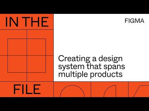 In the File: Creating a design system that spans multiple products