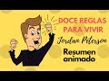 12 reglas para vivir-Jordan Peterson-Resumen animado