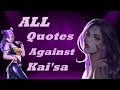 All Quotes Against Kai'sa  -  Kai'sa Skins