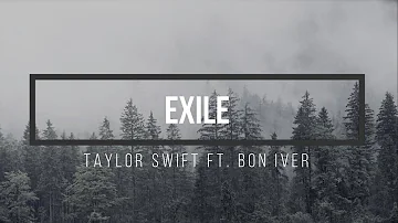 Taylor Swift - Exile ft. Bon Iver (Lyrics)