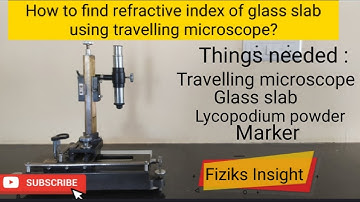 Experiment IITo determine refractive index of a slab using a travelling microscope II by Rajat Anand