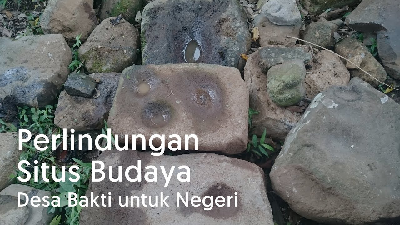 Perlindungan Situs Budaya - Desa Bakti untuk Negeri