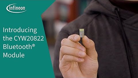 Introducing the CYW20822 Bluetooth®️ Module