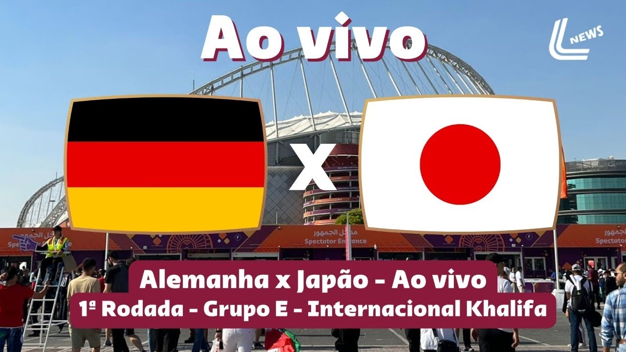 ALEMANHA X JAPÃO AO VIVO - COPA DO MUNDO 2022 