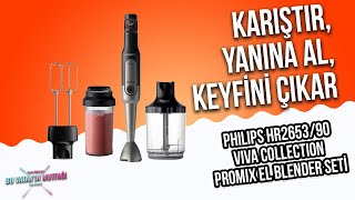 Philips Hr265390 Promix El Blender Seti Ürün İnceleme - Vatan Bilgisayar