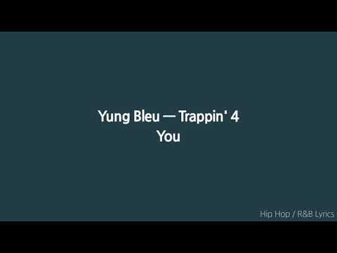 Yung Bleu - Trappin' 4 You (Lyrics)