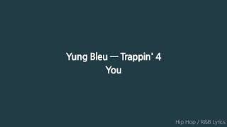 Yung Bleu - Trappin' 4 You (Lyrics)