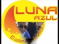 COMO TU NO HAY NADIE  GRUPO LUNA AZUL DE OAXACA