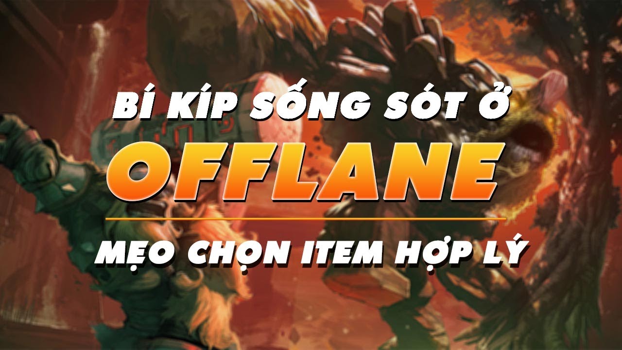 dota 2 offlane คือ Update New BÍ KÍP SỐNG SÓT Ở OFFLANE: MẸO LÊN ITEM DOTA 2 HỢP LÝ | HƯỚNG DẪN TÂN THỦ