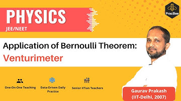 Mechanical Properties of Fluids: Venturimeter by Gaurav Prakash (IIT Delhi), JEE & NEET Physics