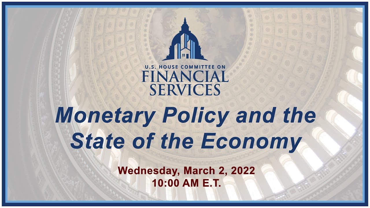 Hybrid Hearing - Monetary Policy and the State of the Economy (EventID=114458)