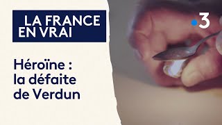 Héroïne, la défaite de Verdun : une ville envahie par les trafics de drogues Resimi