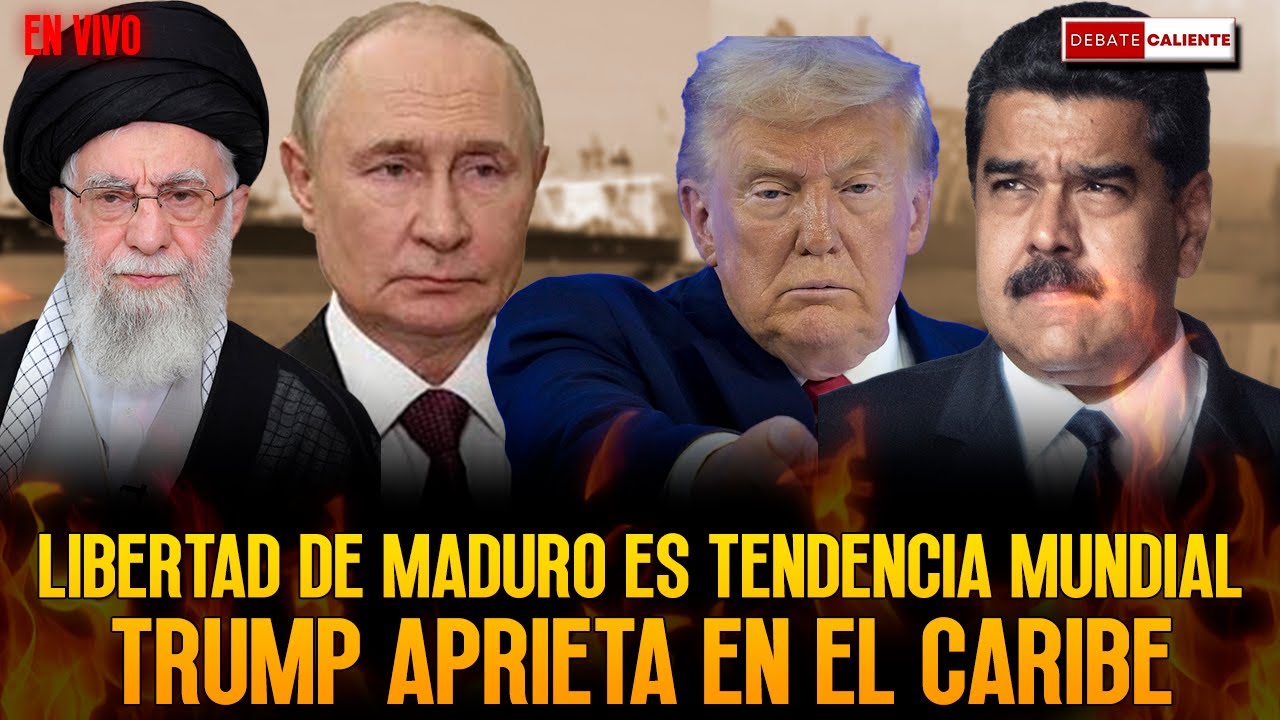 LIBERTAD DE MADURO ES TENDENCIA MUNDIAL  - TRUMP APRIETA EN EL CARIBE- DEBATE CALIENTE