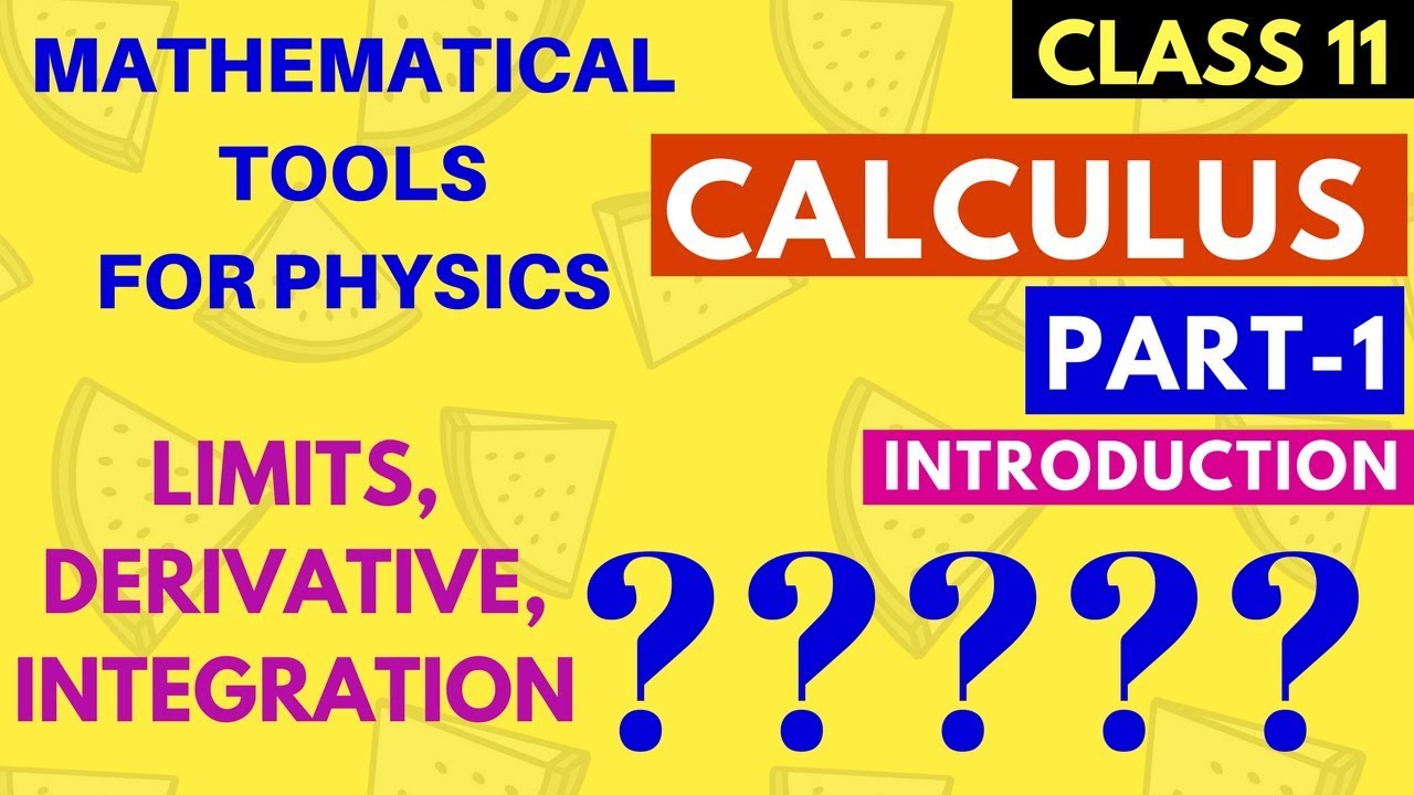 CLASS 11 PHYSICS CALCULUS INTRODUCTION- PART 1 - YouTube