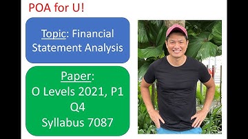2021 P1 Q4 O levels (Topic: Financial Statement Analysis)