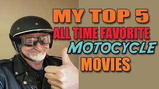 My Top 5  Best  MOTORCYCLE  Movies Of All Time. The Best BIKER Flicks.