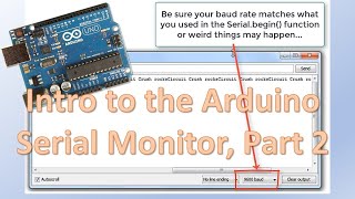 Intro to the Arduino Serial Monitor Part 2