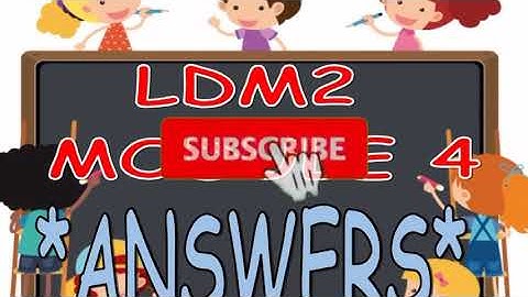 LDM2- MODULE 4 ANSWERS WITH SOFT COPY