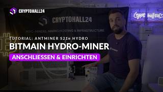 Tutorial: How to Set Up a Bitmain Hydro Miner (e.g. Antminer S21e Hydro) | Cryptohall24