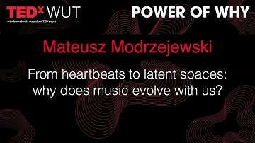 From heartbeats to latent spaces: why does music evolve with us? | Mateusz Modrzejewski | TEDxWUT