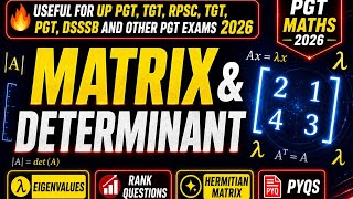 PGT Maths Matrix & Determinant PYQs 2026 | Rank, Eigenvalues, Hermitian & Unitary Matrix | TGT PGT