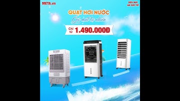 SALE SỐC MÙA HÈ - Điều Hòa, Quạt Hơi Nước, Quạt Điện GIẢM ĐẾN 50% | META.vn