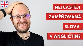 Nejčastěji zaměňovaná anglická slova - jak si je jednou pro vždy zapamatovat