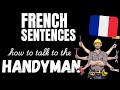 B1 conversational French | How to talk to the handyman