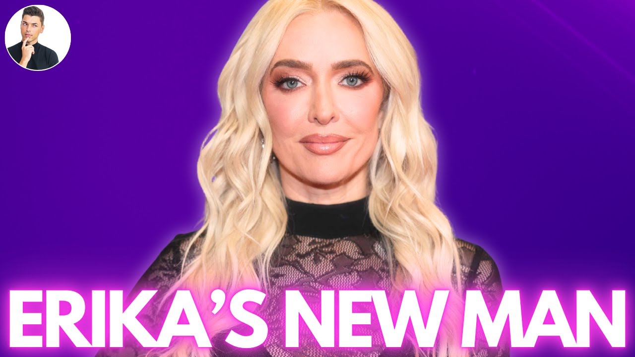 RHOBH Star Erika Girardi Finally Opens Up About Her New Man After Tom Girardi Scandal