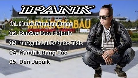 IPANK - Harok DiRantau Urang || Full Album Lagu Minang Pilihan