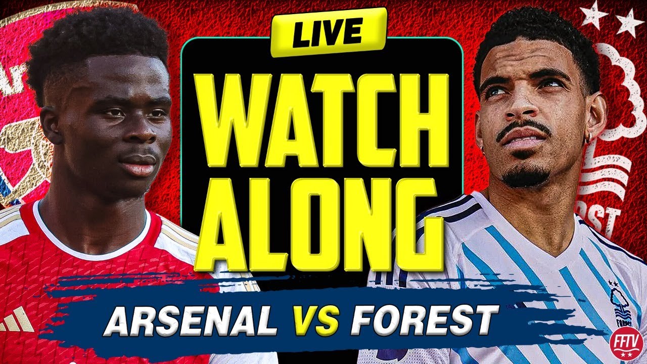 🔴 LIVE STREAM Arsenal vs Nottingham Forest Live Watch Along Premier League