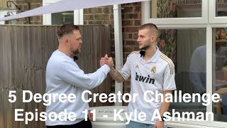 5 Degree Creator Challenge Episode 11 - Kyle Ashman