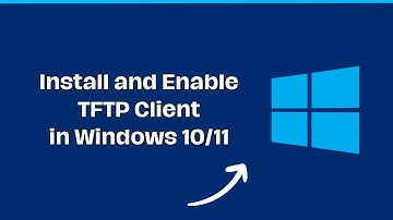 Install and Enable TFTP Client in Windows 10/11