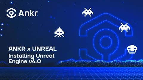 Ankr Gaming: Unreal SDK - Unreal Engine v4 Installation | Ankr Docs