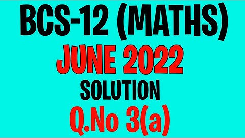 BCS012 - June 2022 Previous Year Solution | Q.no 3(a) | bcs-12 June 2022 solved question