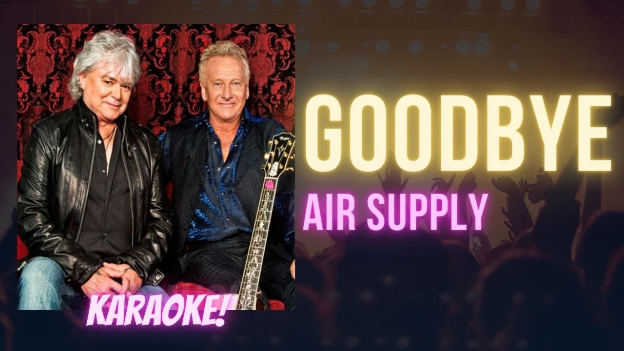 Goodbye Air Supply (Karaoke Songs With Lyrics Original Key) YouTube