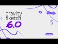 Gravity sketch 60 overview