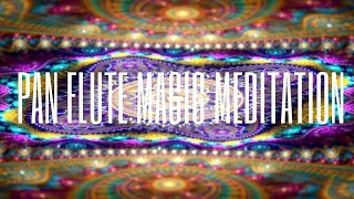Pan Flute Magic Meditation