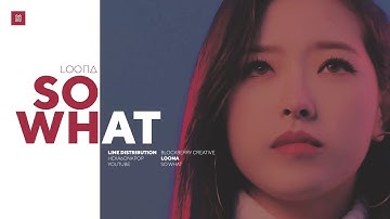 LOONA - So What Line Distribution (Color Coded) | 이달의 소녀