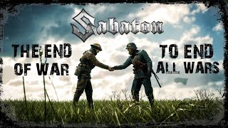 Sabaton: The End of the War to End All Wars [Ultimate Music Video]