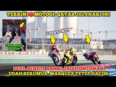 LIVE🔴MOTOGP QATAR 2024 HARI INI, PEMBUKTIAN MARC MARQUEZ, MURID VR46 MULAI KLOP SETTINGANNYA